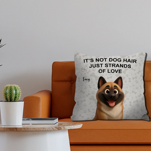 It's Not Dog Hair Just Strands Of Love Pillow - Customized Present For Dog Owners - 89Prints