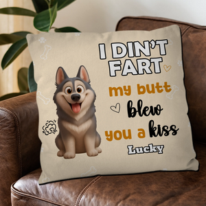 I Didn’t Fart, My Butt Blew You A Kiss Pillow - Heartfelt Gift For Dog Owners - 89Prints