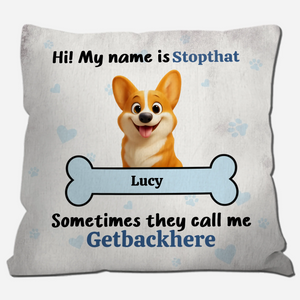 Sometimes They Call Me Getbackhere Dog Quote Pillow – Custom Dog Art & Name - 89Prints