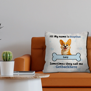 Sometimes They Call Me Getbackhere Dog Quote Pillow – Custom Dog Art & Name - 89Prints