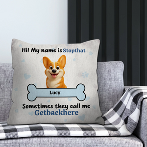 Sometimes They Call Me Getbackhere Dog Quote Pillow – Custom Dog Art & Name - 89Prints