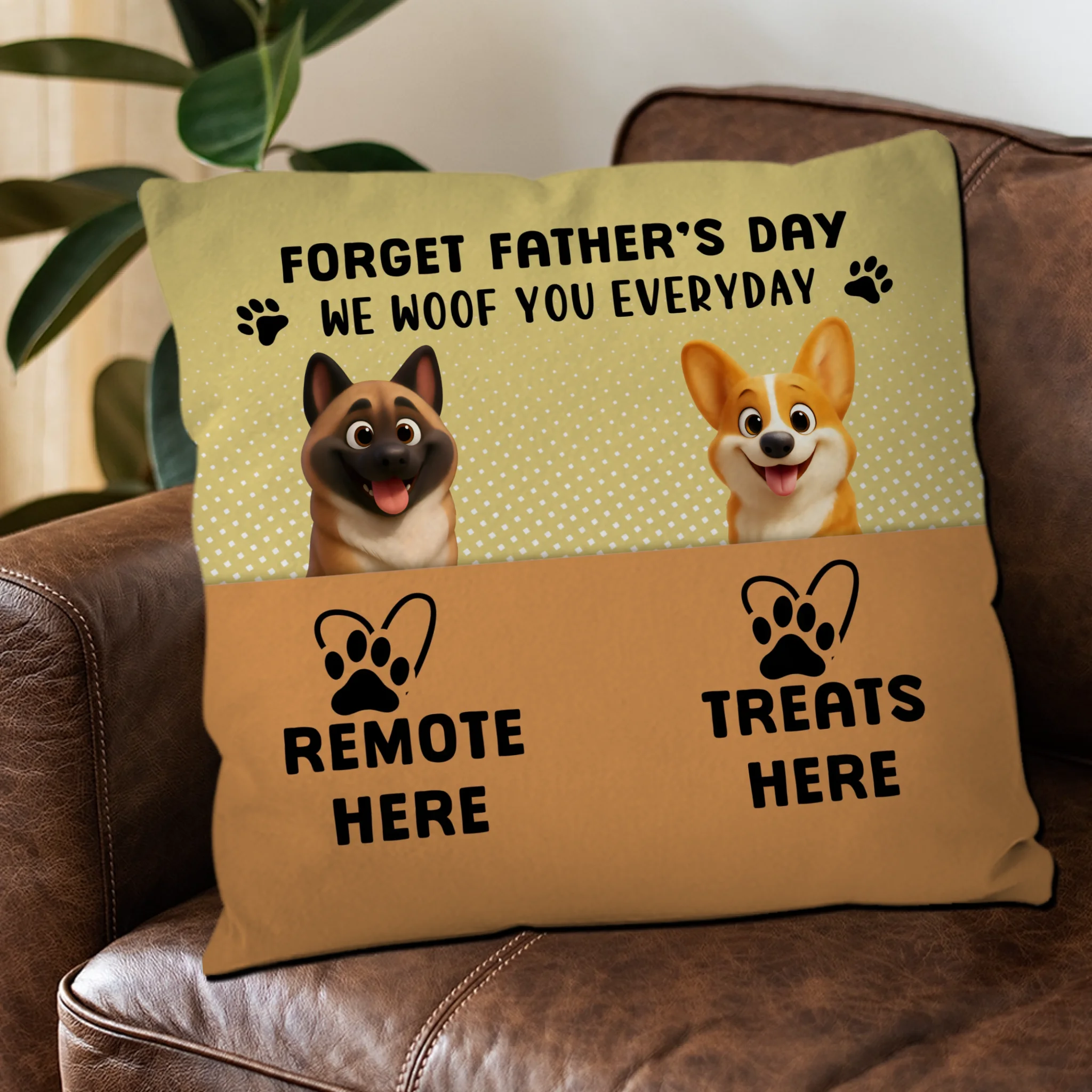 Forget Father’s Day, We Woof You Every Day Pillow - Emotional Gift For Dog Lovers - 89Prints