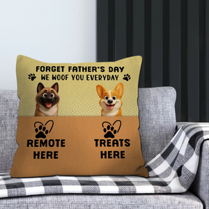 Forget Father’s Day, We Woof You Every Day Pillow - Emotional Gift For Dog Lovers - 89Prints