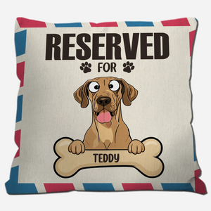 Reserved For Teddy Pillow - Cherished Personalized Gift For Dog Lovers - 89Prints