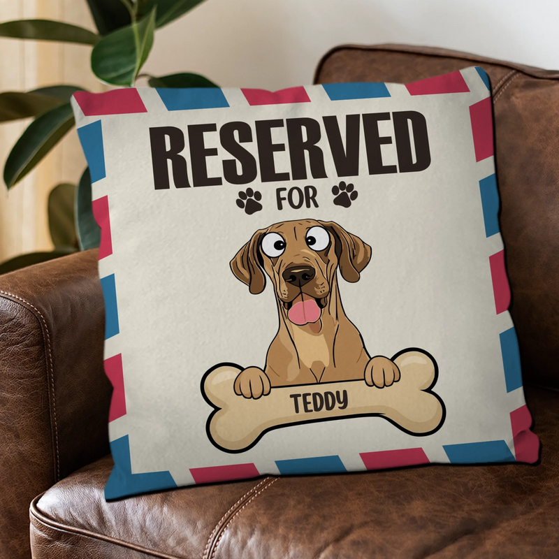 Reserved For Teddy Pillow - Cherished Personalized Gift For Dog Lovers - 89Prints