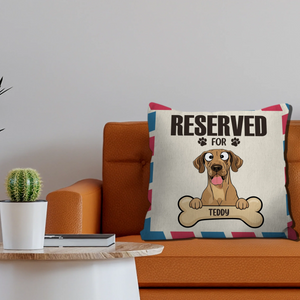 Reserved For Teddy Pillow - Cherished Personalized Gift For Dog Lovers - 89Prints