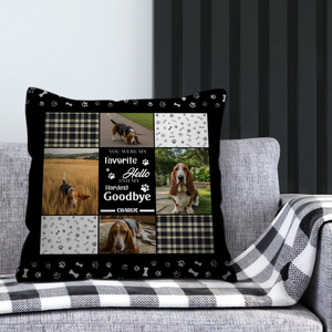 You Were My Favourite Hello And My Hardest Goodbye Pillow - Touching Dog-Themed Gift - 89Prints