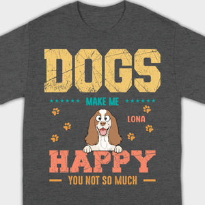 Custom “Dog Make Me Happy” American Cocker Spaniel Basic Tee – 89Prints