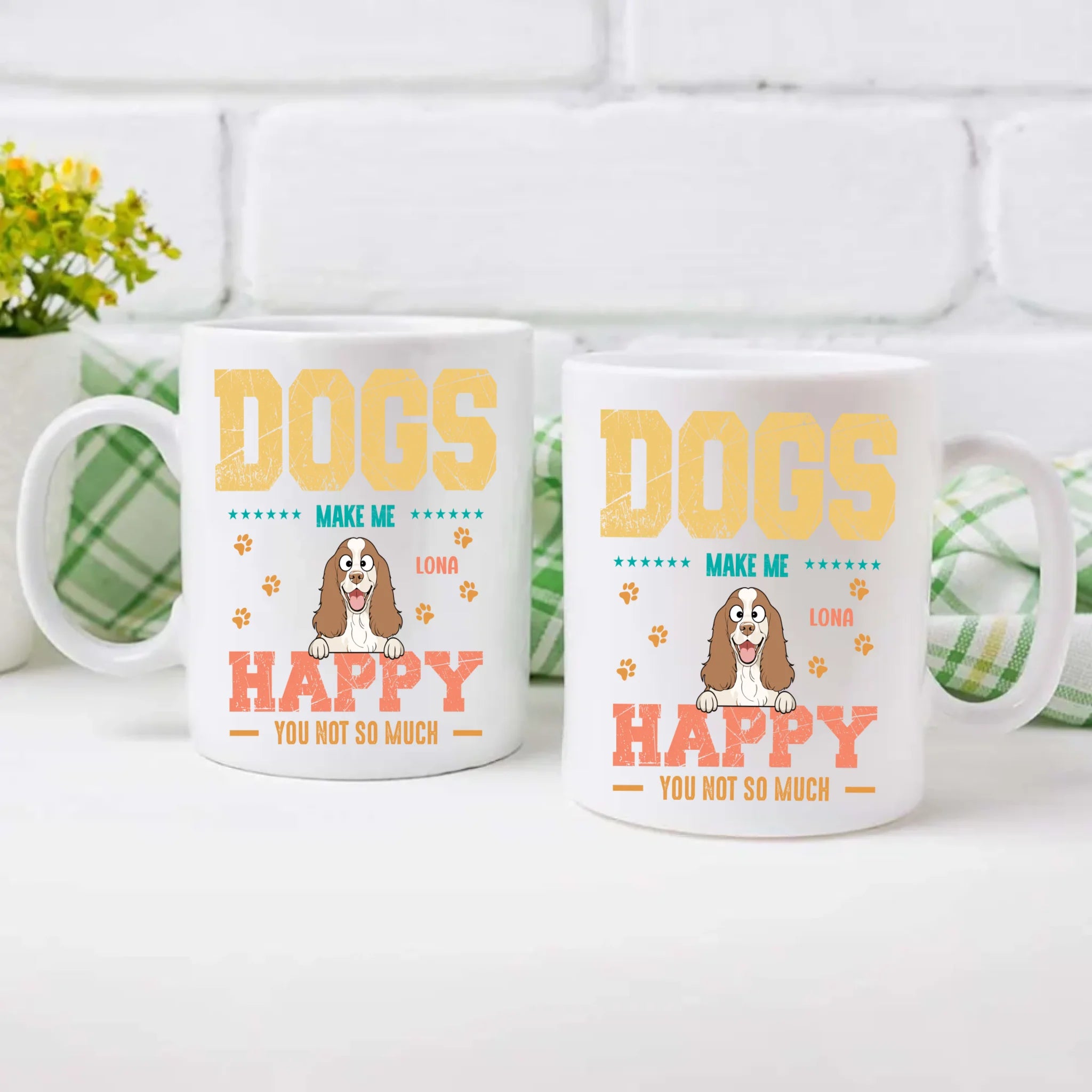 Dog Make Me Happy, You Not So Much - Signature Dog Related Gift - 89Prints