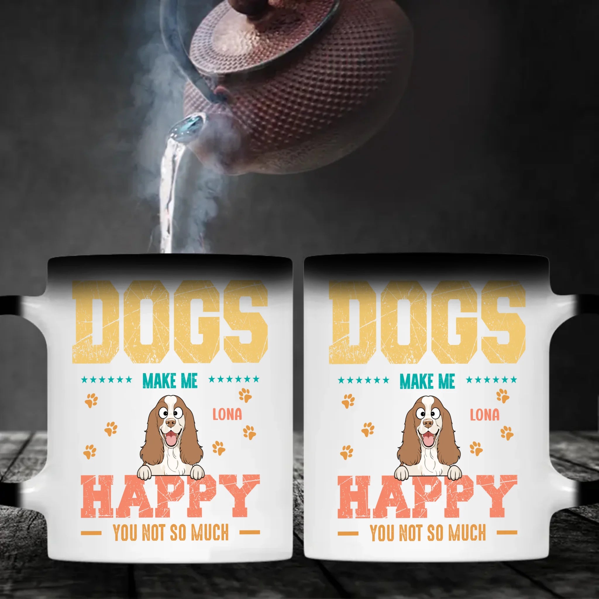 Dog Make Me Happy, You Not So Much - Signature Dog Related Gift - 89Prints