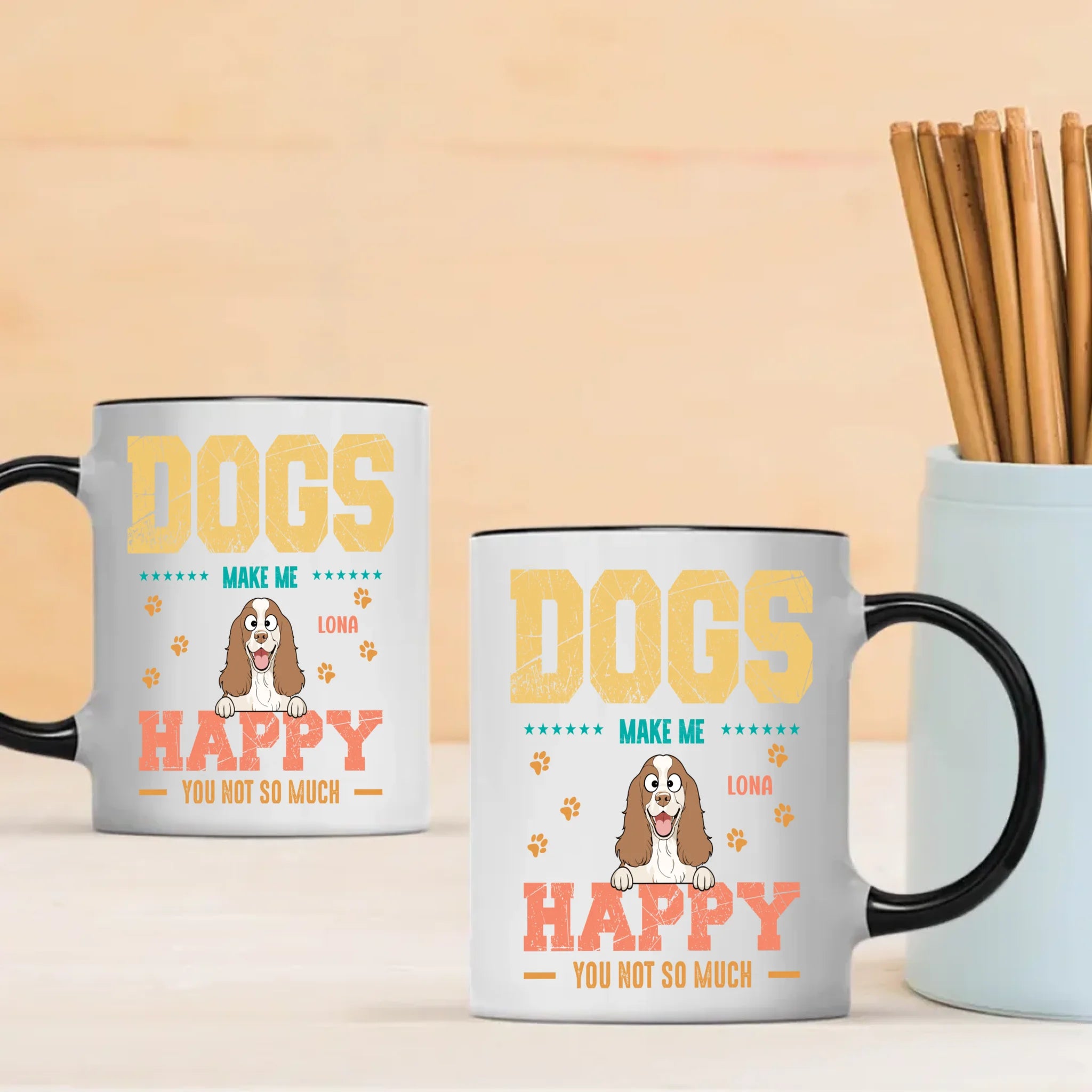 Dog Make Me Happy, You Not So Much - Signature Dog Related Gift - 89Prints
