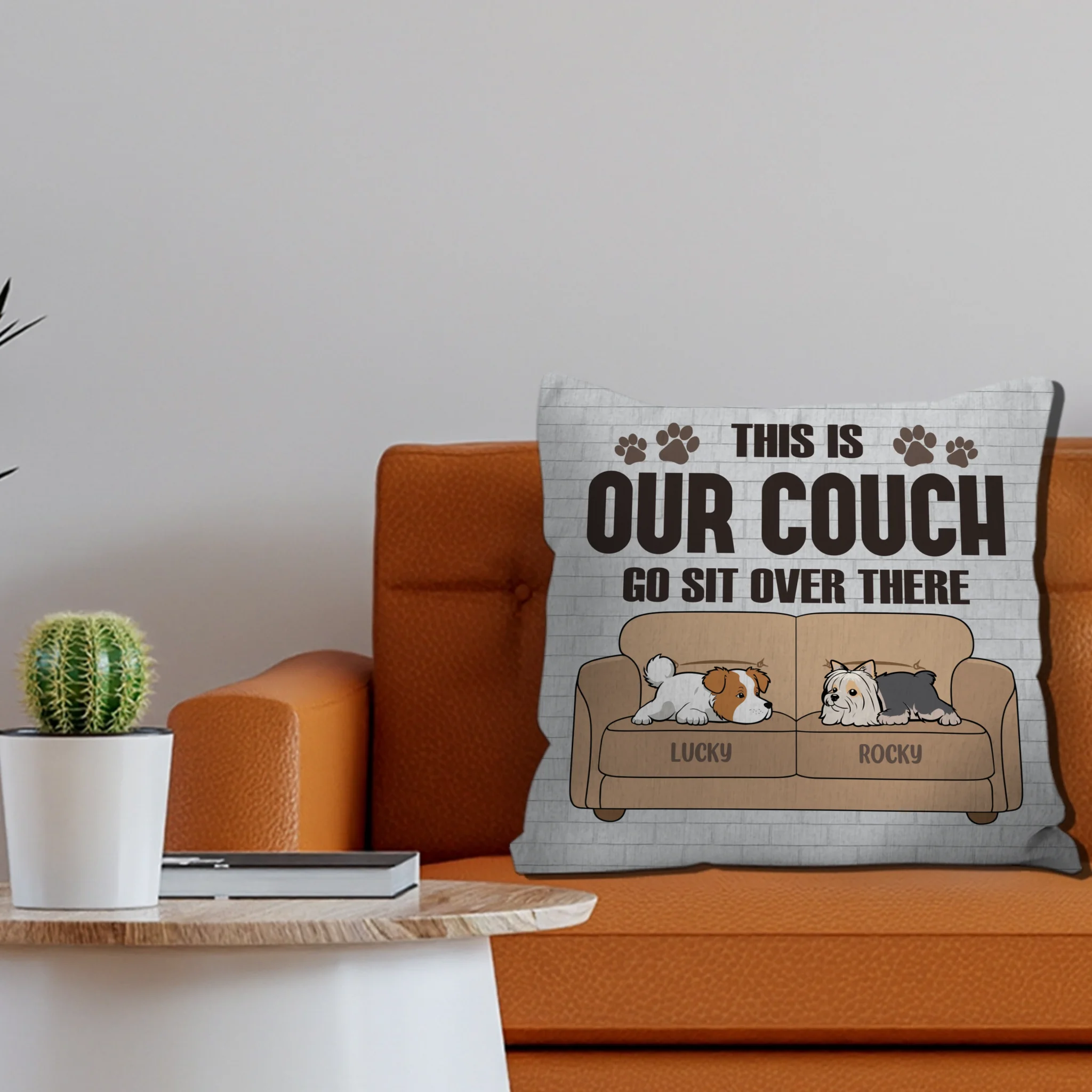 This Is Our Couch, Go Sit Over There Dog Pillow - Meaningful Gift For Dog Owners - 89Prints