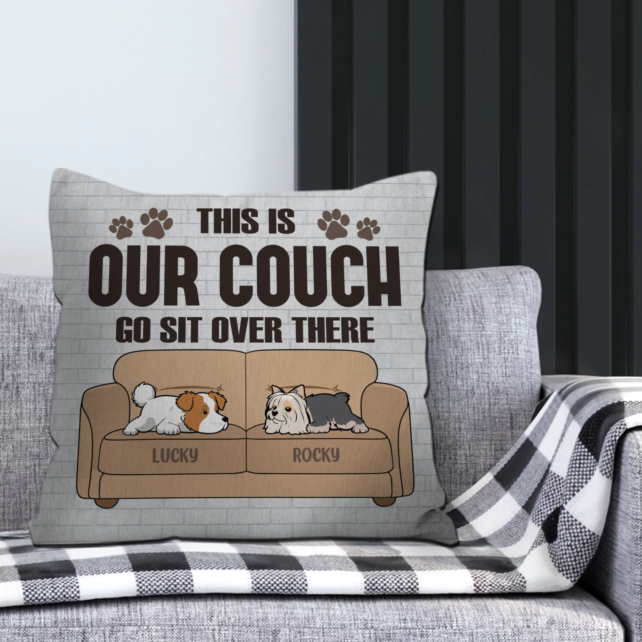 This Is Our Couch, Go Sit Over There Dog Pillow - Meaningful Gift For Dog Owners - 89Prints