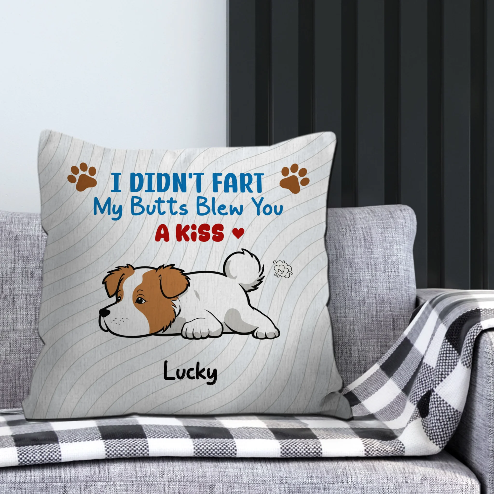 We Didn’t Fart, Our Butts Blew You A Kiss Pillow – Cherished Unique Dog Gift – 89Prints