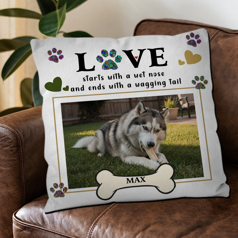 Love Starts With A Wet Nose And Ends With A Wagging Tail – Custom Pillow For Dog Owners – 89Prints