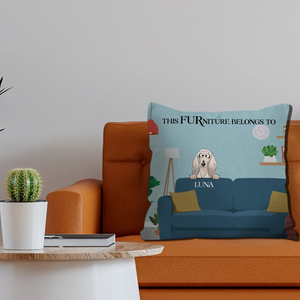 This Furniture Belongs To - Unique Pillow Idea For Dog Owners - 89Prints