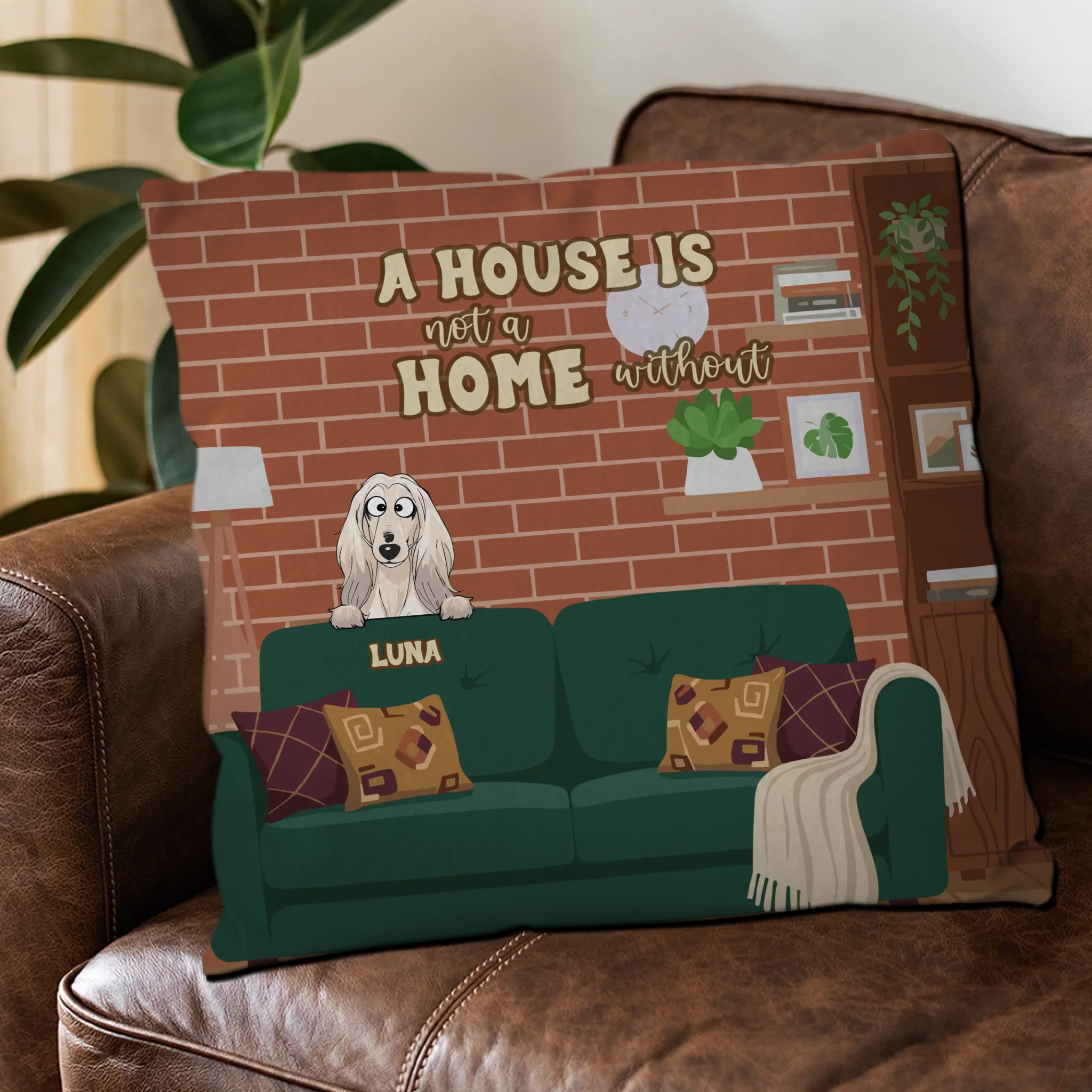 A House Is Not A Home Without A Dog Pillow – One-of-a-Kind Dog-Related Gift – 89Prints