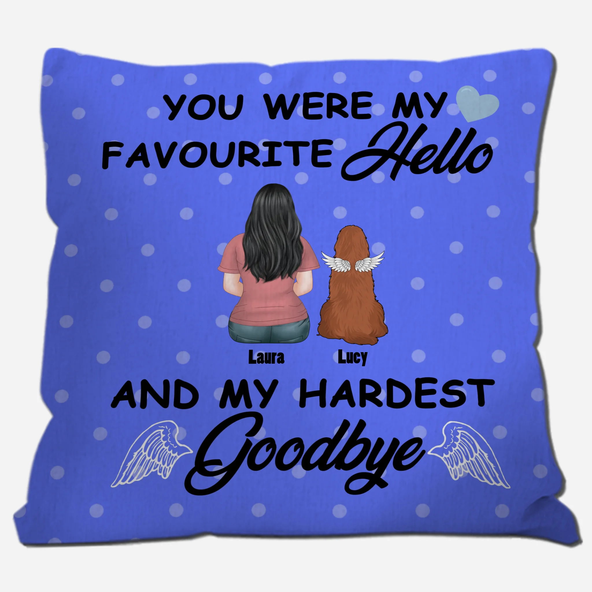 You Were My Favorite Hello And My Hardest Goodbye Pillow – Exclusive Gift For Dog Lovers – 89Prints