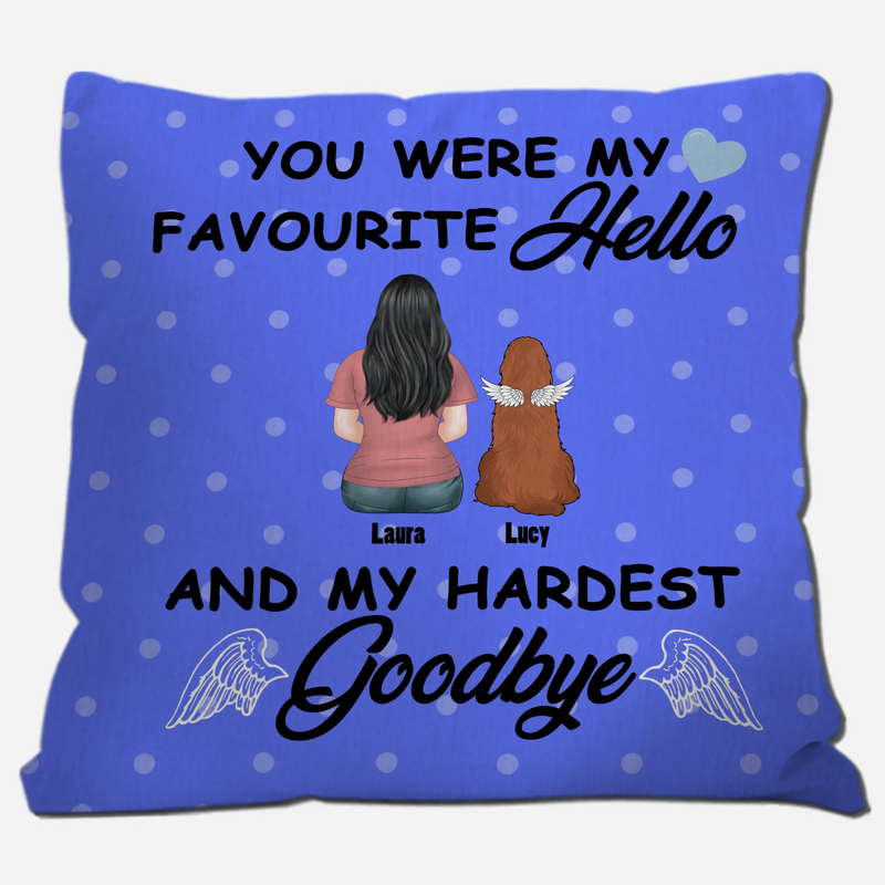 You Were My Favorite Hello And My Hardest Goodbye Pillow – Exclusive Gift For Dog Lovers – 89Prints