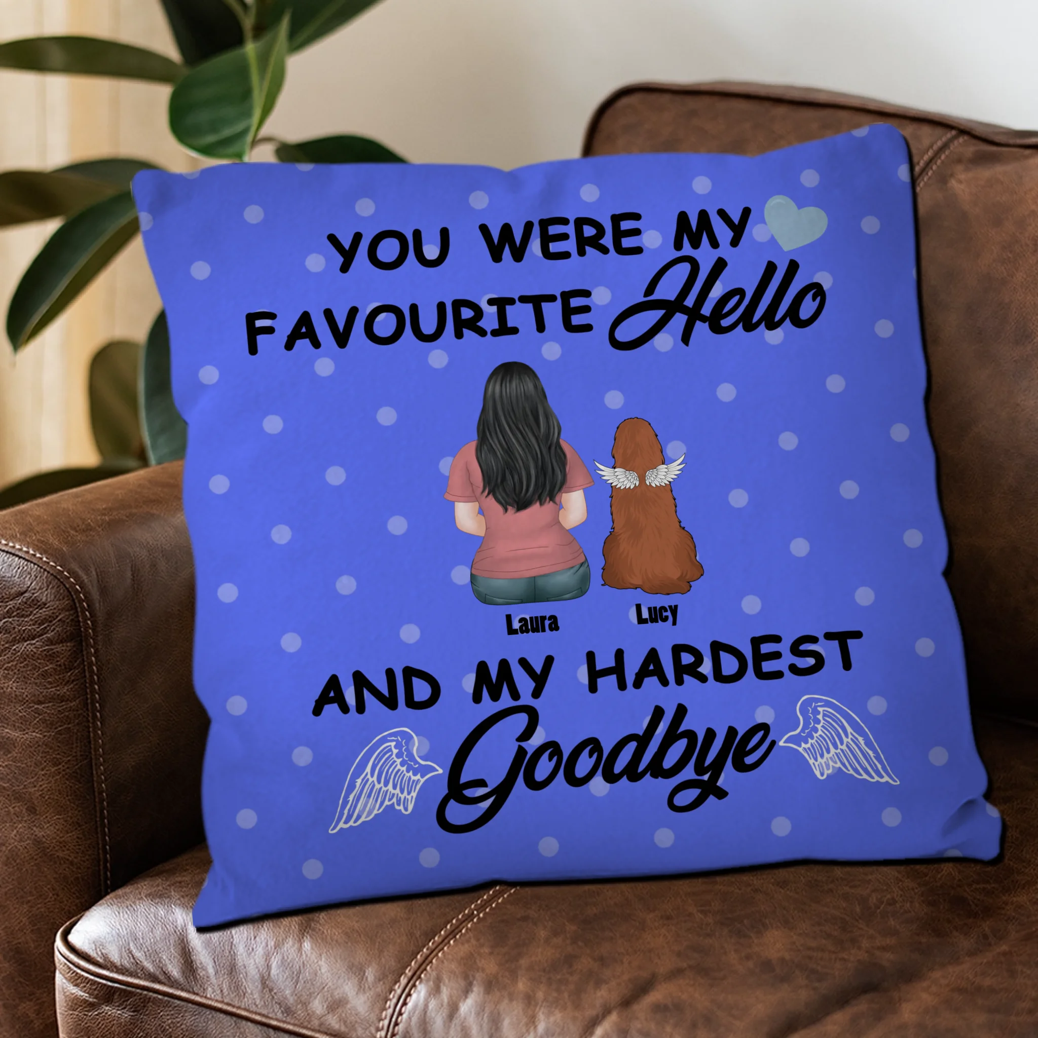 You Were My Favorite Hello And My Hardest Goodbye Pillow – Exclusive Gift For Dog Lovers – 89Prints