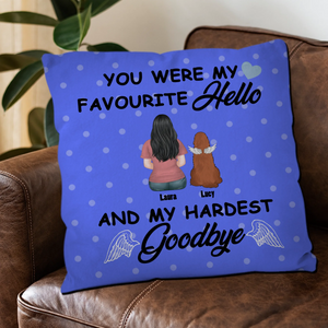 You Were My Favorite Hello And My Hardest Goodbye Pillow – Exclusive Gift For Dog Lovers – 89Prints