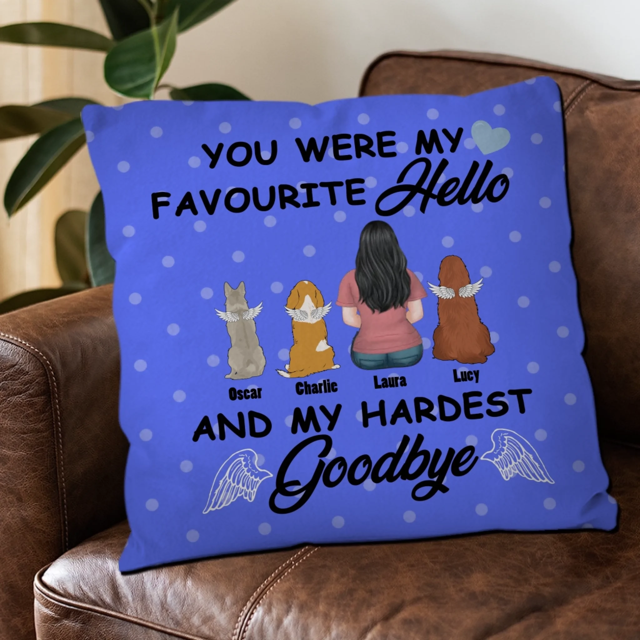 You Were My Favorite Hello And My Hardest Goodbye Pillow – Exclusive Gift For Dog Lovers – 89Prints