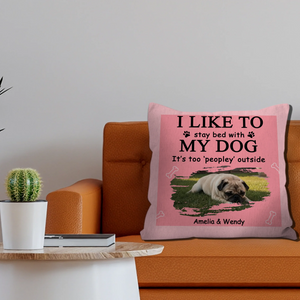 I Like To Stay Bed With My Dog Pillow - Pet-themed Funny Dog Owner Gift - 89Prints