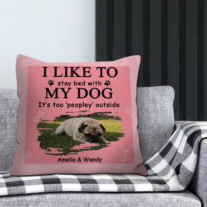 I Like To Stay Bed With My Dog Pillow - Pet-themed Funny Dog Owner Gift - 89Prints
