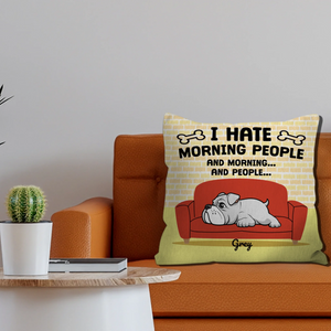 I Hate Morning People, And Mornings, And People Pillow – Heartfelt Gift For Dog Owners – 89Prints