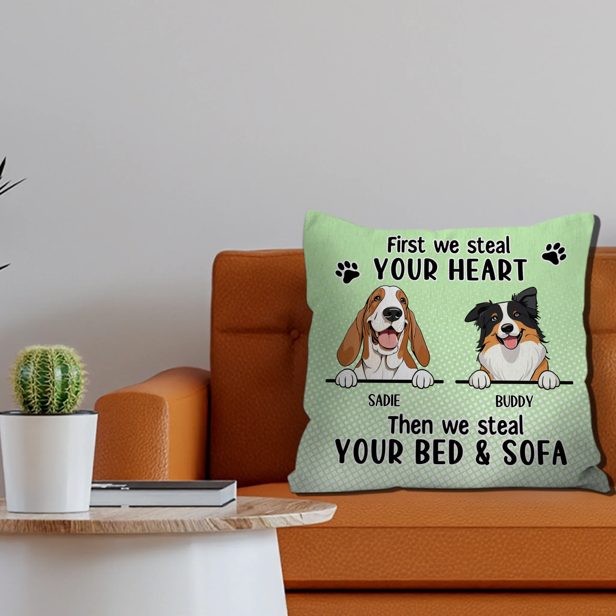 First We Steal Your Heart, Then We Steal Your Bed & Sofa Pillow – Special Gift From The Dog – 89Prints