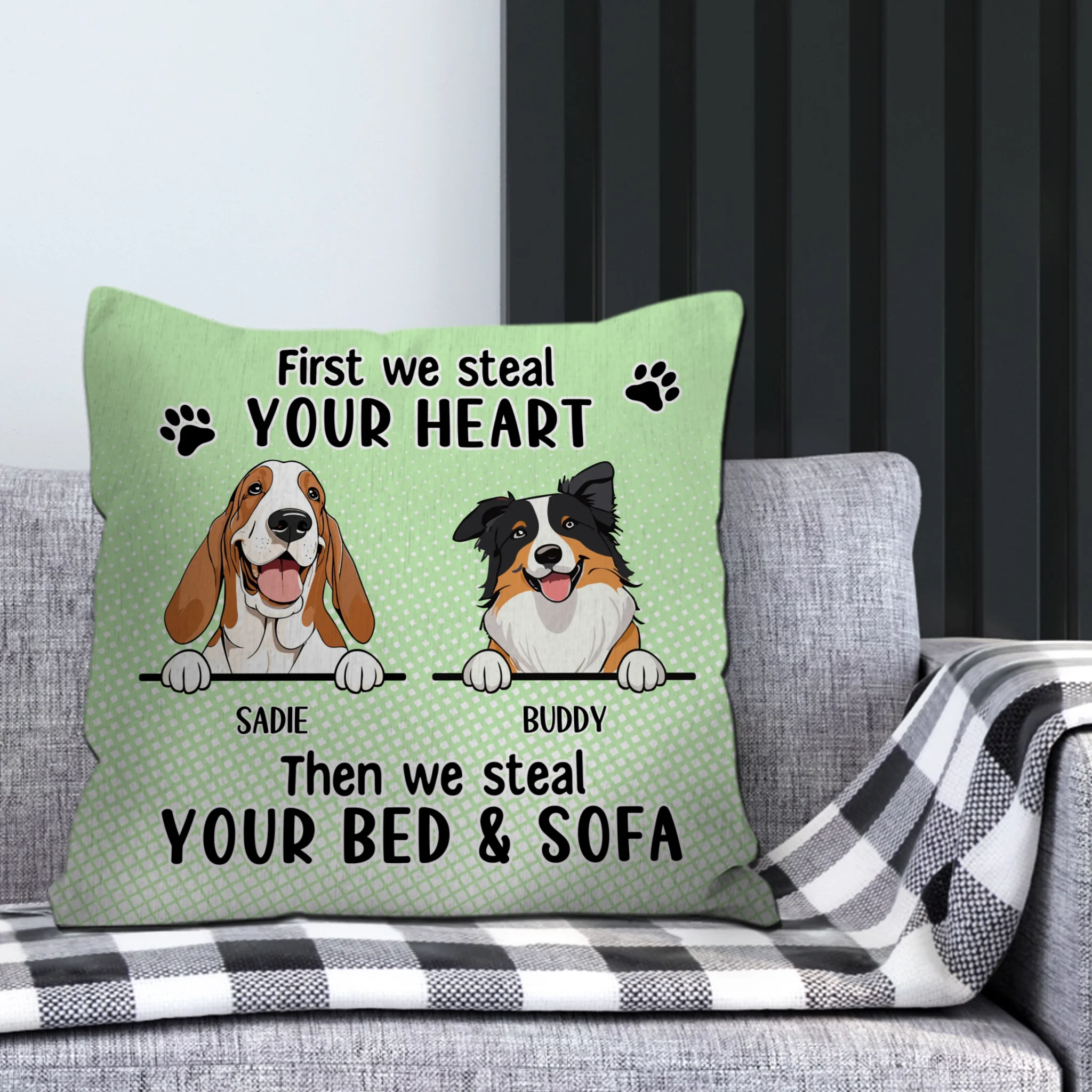 First We Steal Your Heart, Then We Steal Your Bed & Sofa Pillow – Special Gift From The Dog – 89Prints