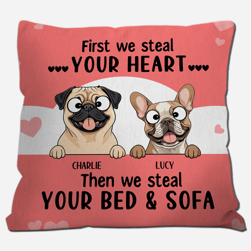 First We Steal Your Heart Pillow – Thoughtful Perfect Gift For Dog Owners – 89Prints