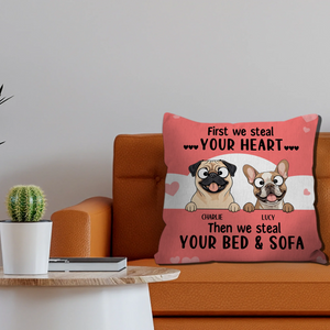First We Steal Your Heart Pillow – Thoughtful Perfect Gift For Dog Owners – 89Prints