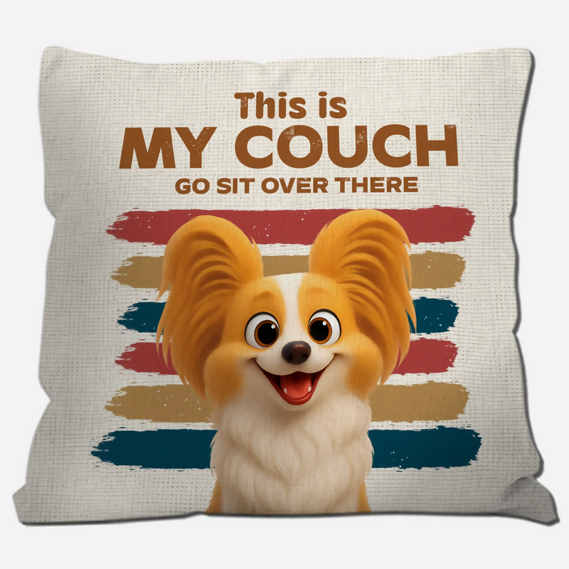 This Is My Couch, Go Sit Over There Pillow – Thoughtful Gift From The Dog – 89Prints