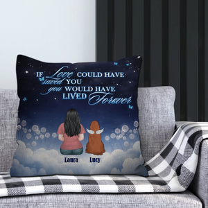 If Love Could Have Saved You, You Would Have Lived Forever Pillow – Unique Dog-Related Gift – 89Prints
