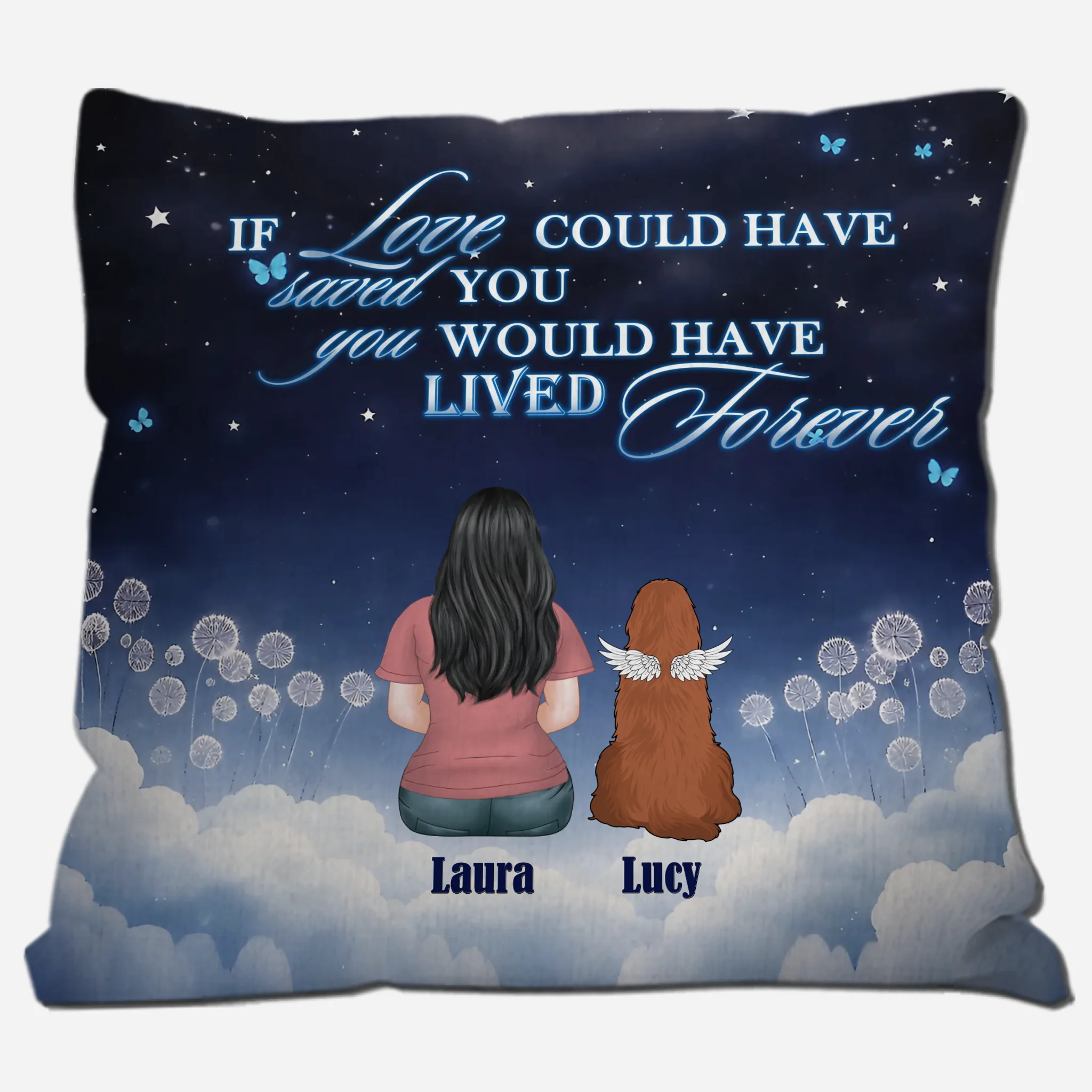 If Love Could Have Saved You, You Would Have Lived Forever Pillow – Unique Dog-Related Gift – 89Prints