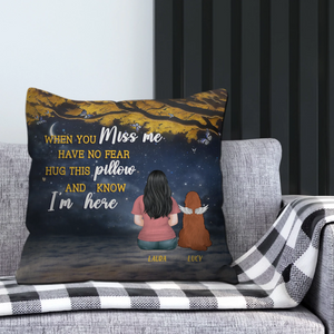 When You Miss Me, Have No Fear – Hug This Pillow – Tailored Dog And Owner Gift – 89Prints