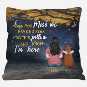 When You Miss Me, Have No Fear – Hug This Pillow – Tailored Dog And Owner Gift – 89Prints