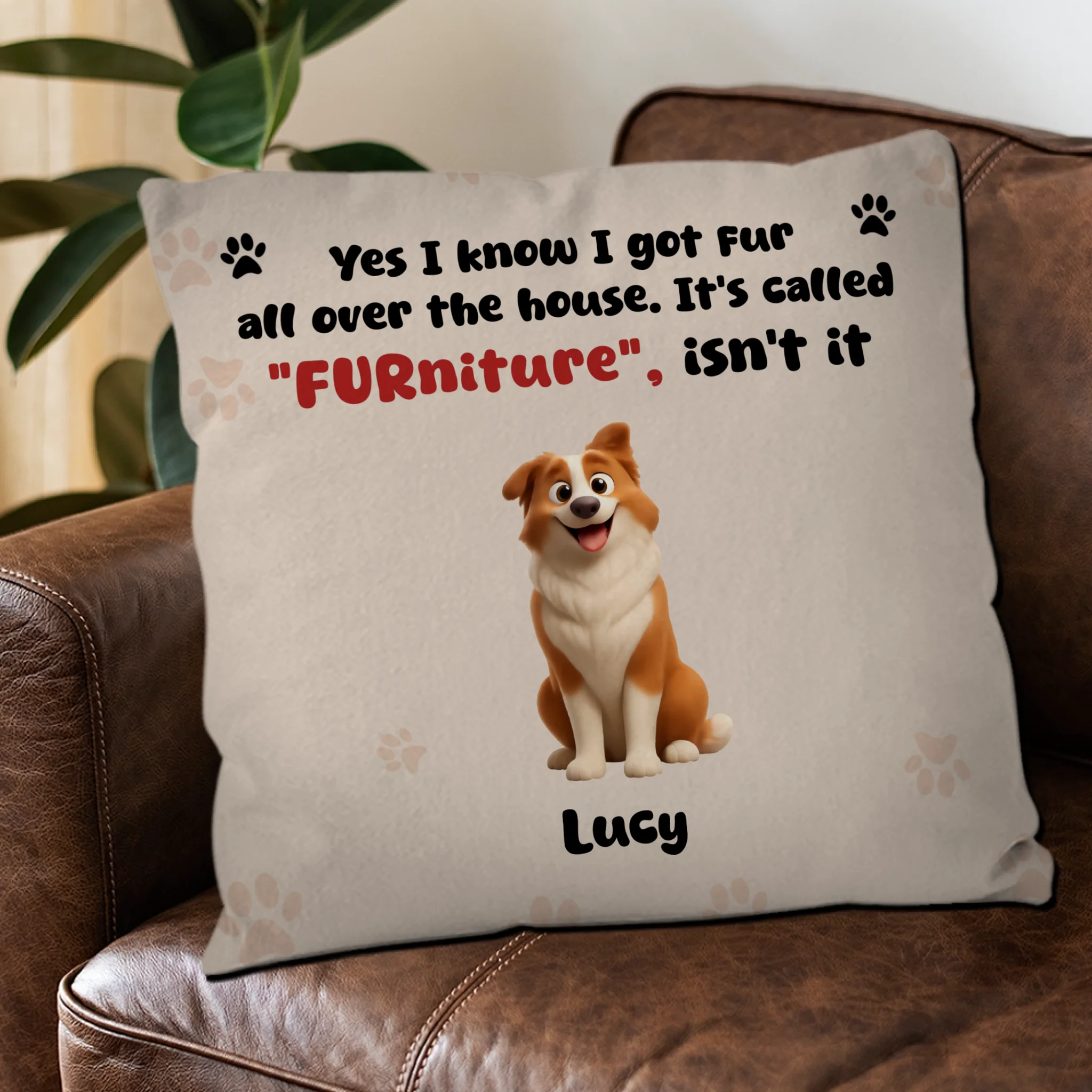 Yes I Know I Got Fur All Over The House. It’s Called “Furniture”, Isn’t It – Cutom Pillow For Dog Lovers – 89Prints