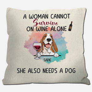 Cherished Dog Themed  Pillow - A Woman Cannot Survive On Wine Alone. She Also Needs A Dog – 89Prints