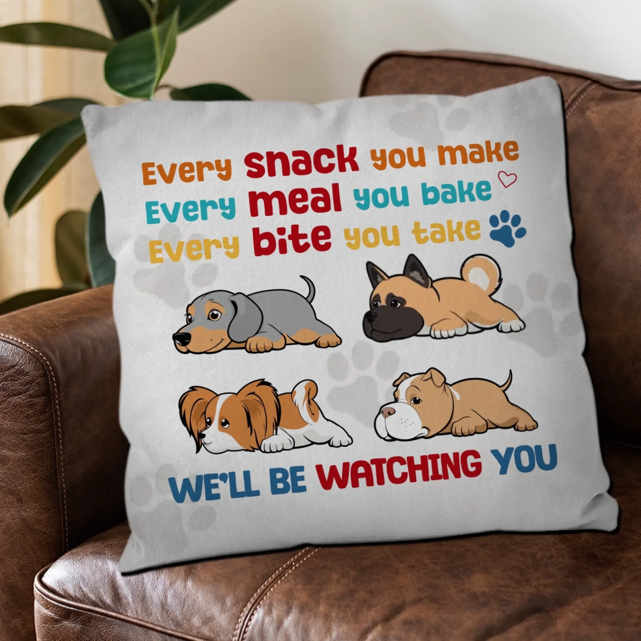 Every Bite You Take, Every Meal You Bake Pillow – Individualized Gift Ideas For Dog Owners – 89Prints