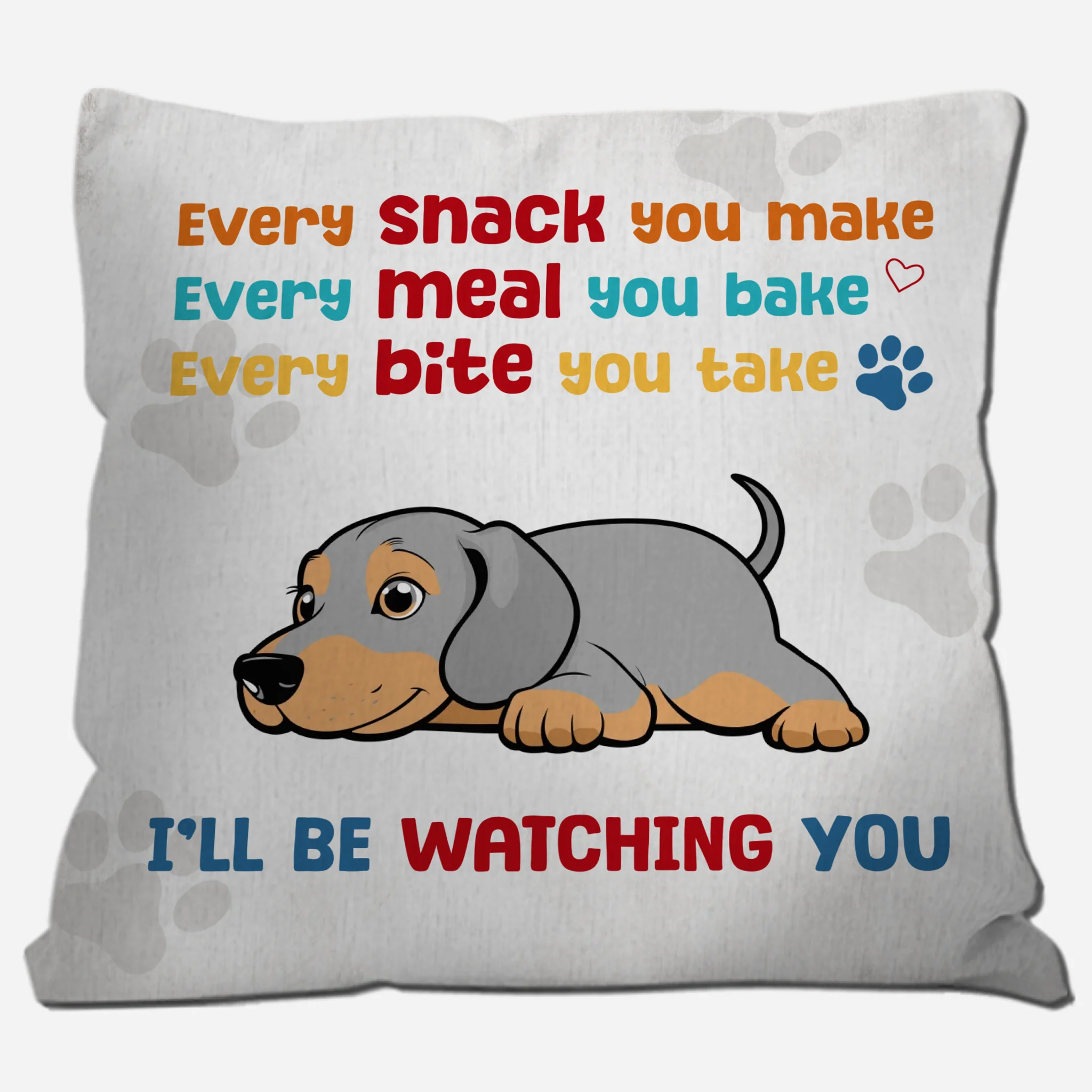 Every Bite You Take, Every Meal You Bake Pillow – Individualized Gift Ideas For Dog Owners – 89Prints