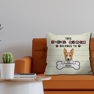 This Dog Mom Belongs To Pillow – Cherished Dog Lover Gift – 89Prints