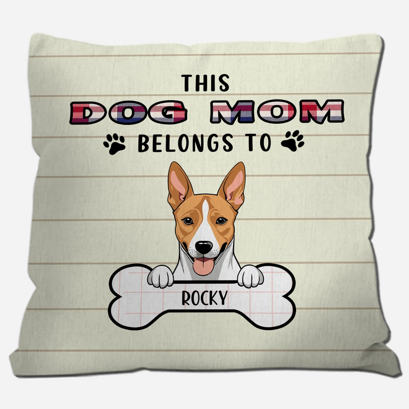 This Dog Mom Belongs To Pillow – Cherished Dog Lover Gift – 89Prints