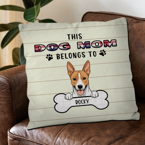 This Dog Mom Belongs To Pillow – Cherished Dog Lover Gift – 89Prints