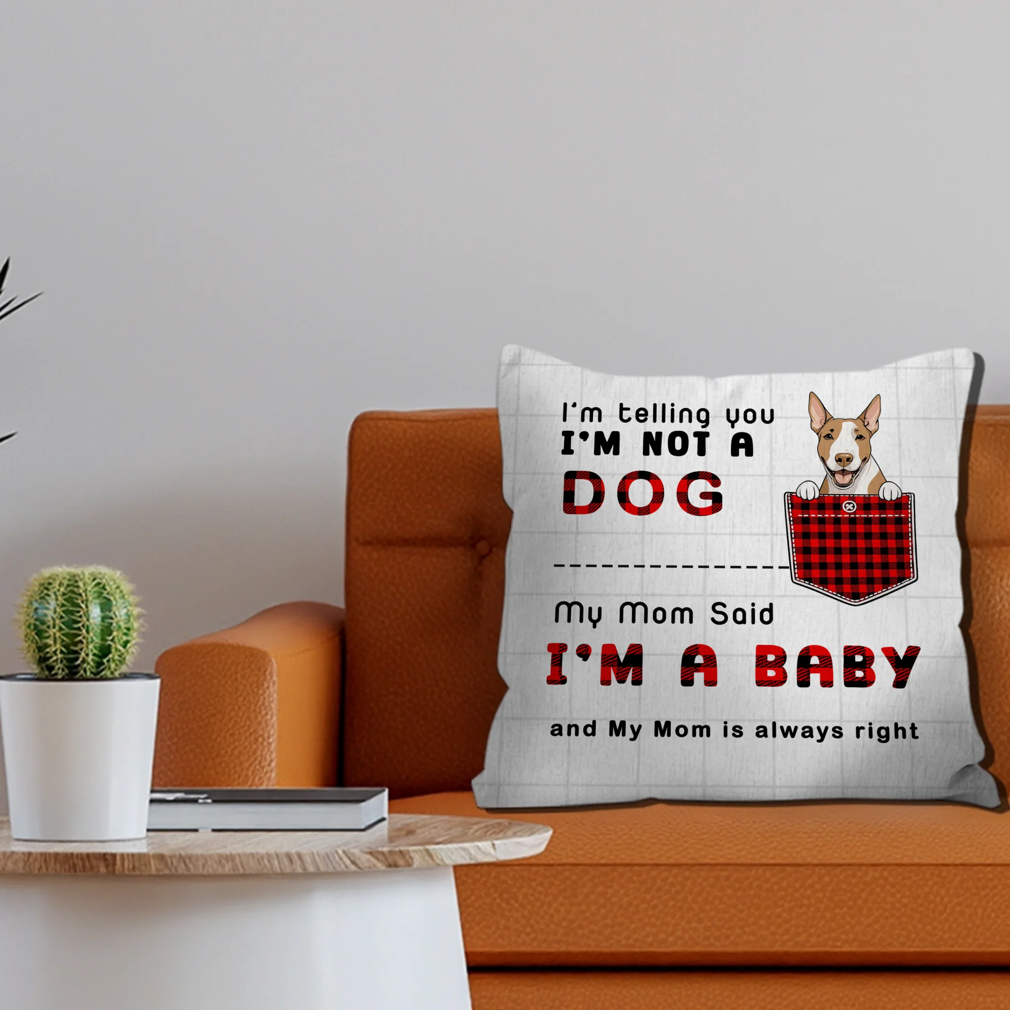 I’m Not A Dog, I’m A Baby Pillow – Unforgettable Gift For Dog Owners – 89Prints