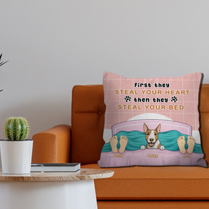First They Steal Your Heart, Then They Steal Your Bed Pillow – Memorable Perfect Gift For Pet Lovers – 89Prints