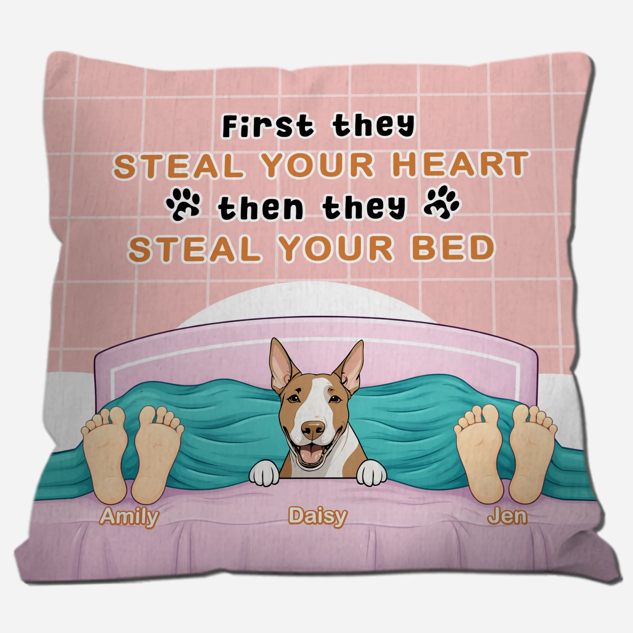 First They Steal Your Heart, Then They Steal Your Bed Pillow – Memorable Perfect Gift For Pet Lovers – 89Prints