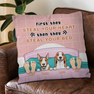 First They Steal Your Heart, Then They Steal Your Bed Pillow – Memorable Perfect Gift For Pet Lovers – 89Prints