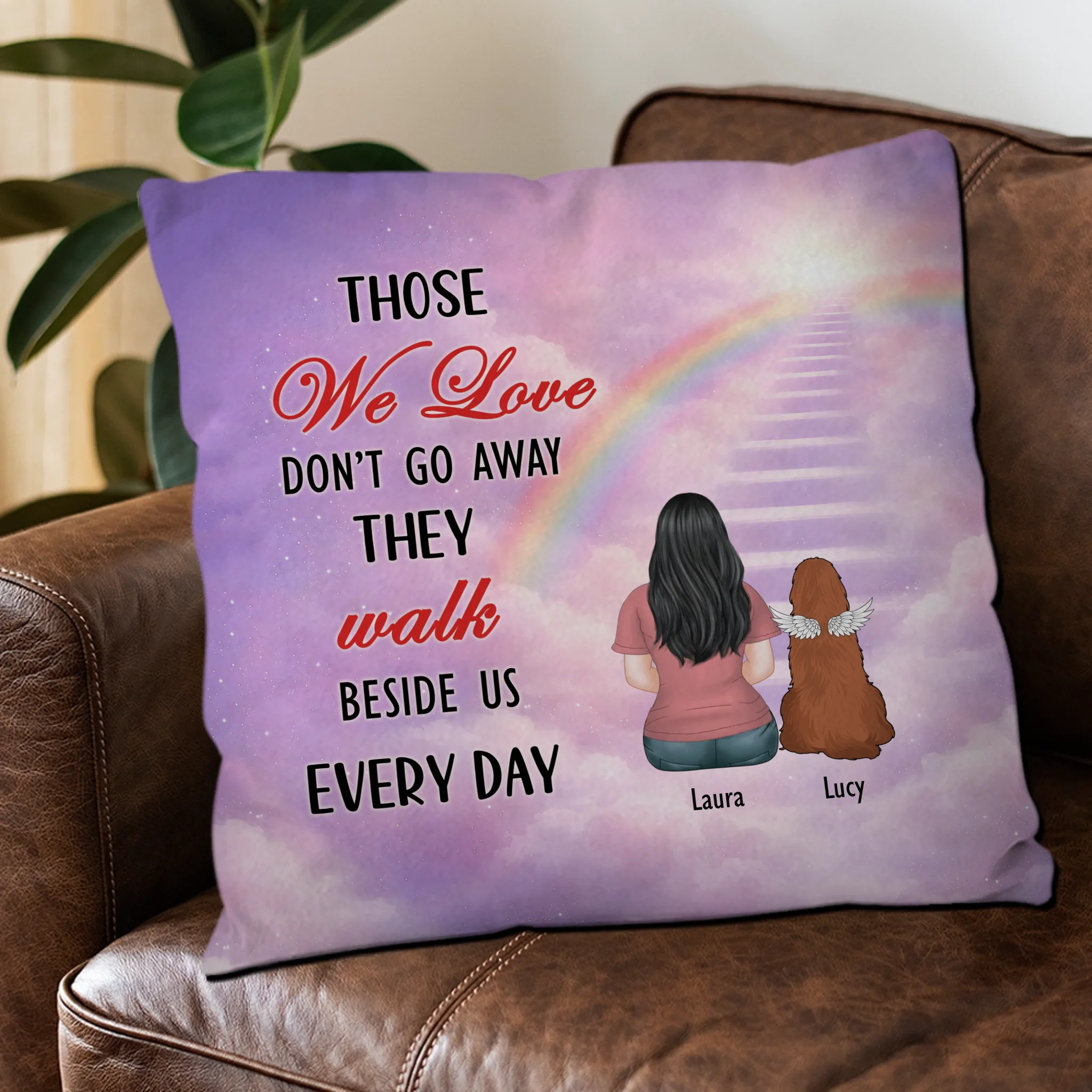 Those We Love Don’t Go Away, They Walk Beside Us Every Day Pillow – Custom Dog Gift For Owners – 89Prints